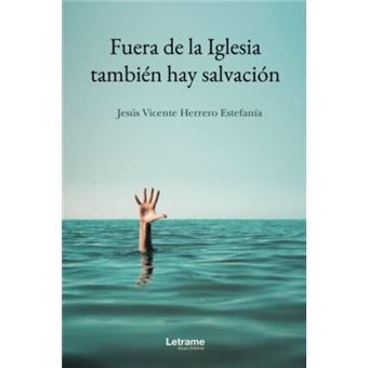 Fuera De La Iglesia También Hay Salvación - 1
