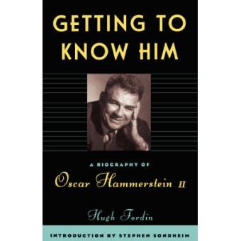 Getting to Know Him - A Biography of Oscar Hammerstein II - Paperback - 1995 - 1