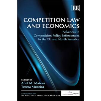 Competition Law And Economics Advances In Competition Policy Enforcement In The Eu And North America - 1