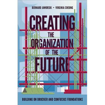 Creating The Organization Of The Future - 1