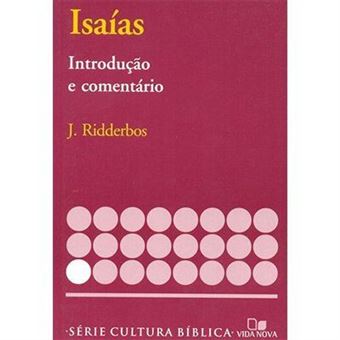 Isaías, Introdução E Comentário - Série Cultura Bíblica - J. Ridderbos - 1