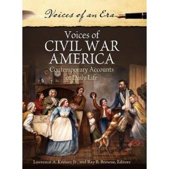 Voices of Civil War America - Contemporary Accounts of Daily Life - Hardback - 2011 - 1