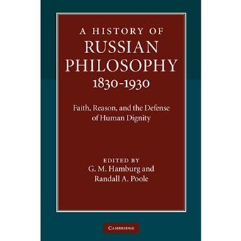 A History of Russian Philosophy 1830-1930 - Faith, Reason, and the Defense of Human Dignity - Paperback - 2013 - 1