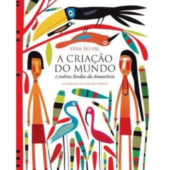 A Criação do Mundo e Outras Lendas da Amazônia - 1