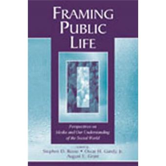 Framing Public Life - Perspectives on Media and Our Understanding of the Social World - Hardback - 2001 - 1