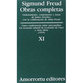 Obras Completas Vol.xi: Cinco Conferencias Sobre Psicoanálisis, Un Recuerdo Infantil De Leonardo Da Vinci, Y Otras Obras (1910) - 1