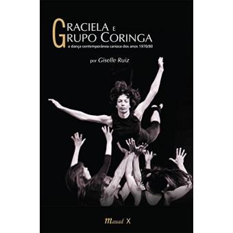 Graciela e Grupo Coringa. A Dança Contemporânea Carioca dos Anos 1970/80 - 1