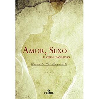 Amor, Sexo E Vidas Passadas - 1