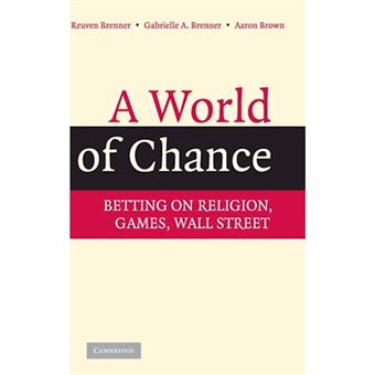 A World of Chance - Betting on Religion, Games, Wall Street - Hardback - 2008 - 1