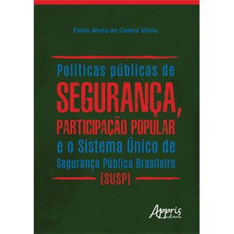 Políticas Públicas De Segurança, Participação Popular E O Sistema Único De Segurança Pública Brasile - 1