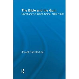 The Bible and the Gun - Christianity in South China, 1860-1900 - Paperback - 2002 - 1