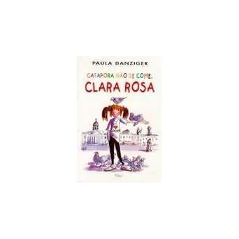 Catapora Nao Se Come, Clara Rosa - 1