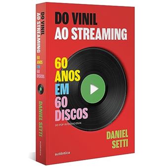 Do Vinil Ao Streaming 60 Anos Em 60 Discos - 1