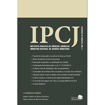 IPCJ. Instituto Paulista de Ciências Jurídicas Ministro Raphael de Barros Monteiro - Volume 1 - 1