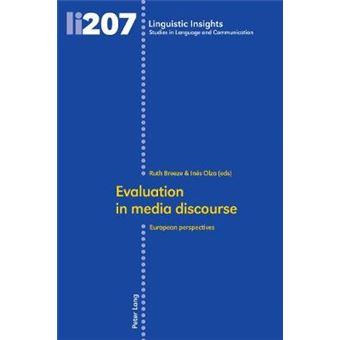 Evaluation In Media Discourse European Perspectives 207 Linguistic Insights Studies In Language And Communication - 1