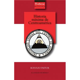 Historia Mínima De Centroamérica - 1