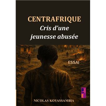 Centrafrique - Cris DUne Jeunesse Abusée - 1