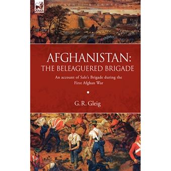 Afghanistan - The Beleaguered Brigade-An Account of Sale's Brigade During the First Afghan War - Paperback / softback - 2008 - 1