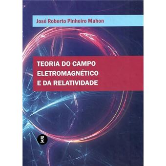 Teoria Do Campo Eletromagnético E Da Relatividade - 1