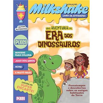 Uma Aventura Na Era Dos Dinossauros - Coleção Milkshake Passatempos E Descobertas Sobre Os Antigos H - 1