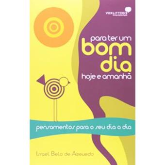 Para Ter Um Bom Dia Hoje E Amanha - 1