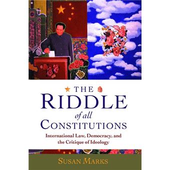 The Riddle of All Constitutions - International Law, Democracy and the Critique of Ideology - Hardback - 2000 - 1