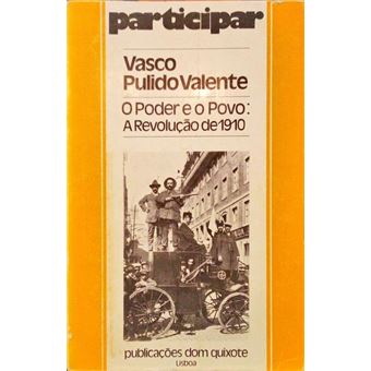 O poder e o povo: a revolução de 1910. [1.ª edição] - 1