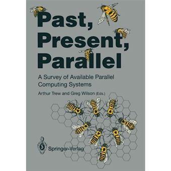 Past, Present, Parallel - A Survey of Available Parallel Computer Systems - Paperback - 1991 - 1