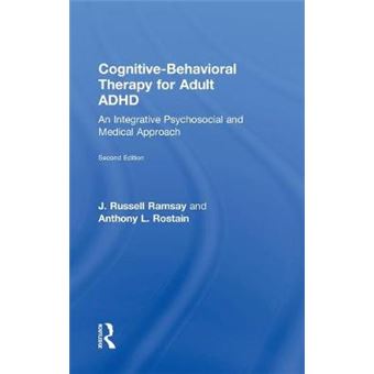 Cognitive-Behavioral Therapy for Adult ADHD - An Integrative Psychosocial and Medical Approach - Hardback - 2014 - 1