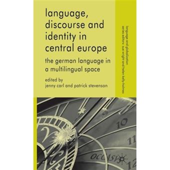 Language, Discourse and Identity in Central Europe - The German Language in a Multilingual Space - Hardback - 2009 - 1