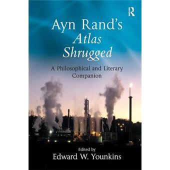 Ayn Rand's Atlas Shrugged - A Philosophical and Literary Companion - Paperback - 2007 - 1