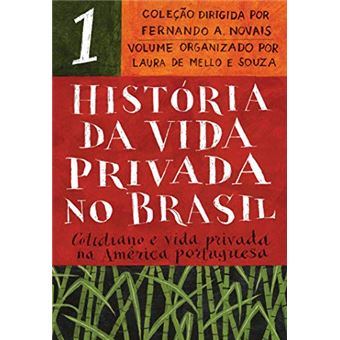 História da vida privada no Brasil - vol. 1: Cotidiano e vida privada na América portuguesa - 1