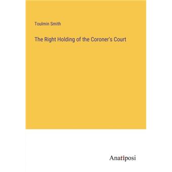 The Right Holding Of The Coroners Court - 1