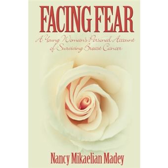Facing Fear - A Young Woman's Personal Account of Surviving Breast Cancer - Paperback / softback - 2000 - 1