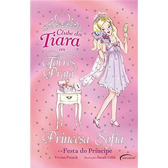 Princesa Sofia e a Festa do Príncipe - Coleção Clube da Tiara - 1