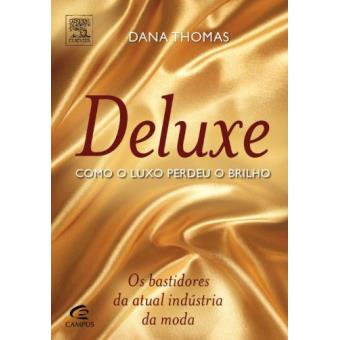 Deluxe. Como O Luxo Perdeu O Brilho - 1