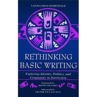 Rethinking Basic Writing - Exploring Identity, Politics, and Community in Interaction - Hardback - 2000 - 1