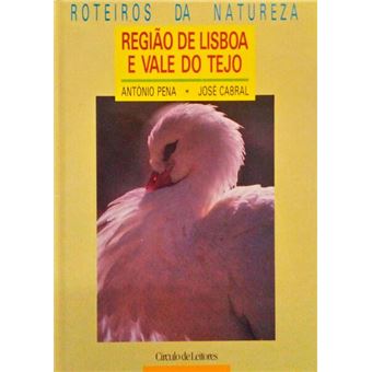 Roteiros da natureza: região de lisboa e vale do tejo. - 1