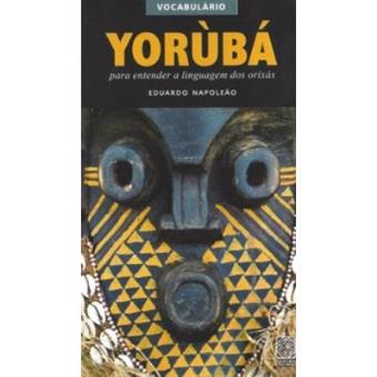 Vocabulario Yoruba - Para Entender A Lingua Dos Orixas - 1
