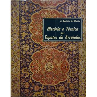 História e técnica dos tapetes de arraiolos. [4.ª edição] - 1
