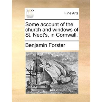 Some Account of the Church and Windows of St. Neot's, in Cornwall. - Paperback / softback - 2010 - 1