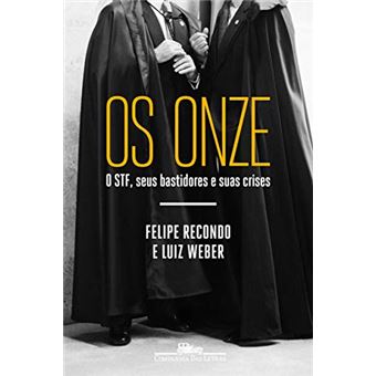 Os Onze: O STF, seus bastidores e suas crises - 1