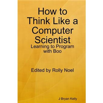 How To Think Like A Computer Scientist Learning To Program With Boo - 1