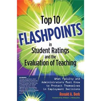 Top 10 Flashpoints in Student Ratings and the Evaluation of Teaching - What Faculty and Administrators Must Know to Protect Themselves in Employment Decisions - Hardback - 2013 - 1