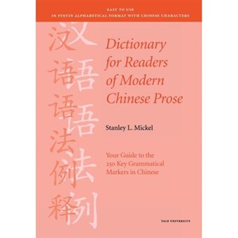 Dictionary for Readers of Modern Chinese Prose - Your Guide to the 250 Key Grammatical Markers in Chinese - Paperback - 1999 - 1