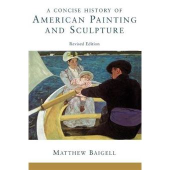 A Concise History Of American Painting And Sculpture - 1
