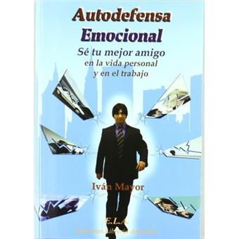 Autodefensa emocional : sé tu mejor amigo en la vida personal y en el trabajo - 1