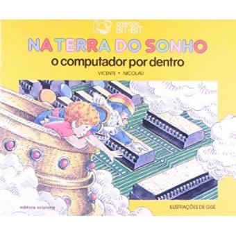 Na Terra Do Sonho.O Computador Por Dentro - 1