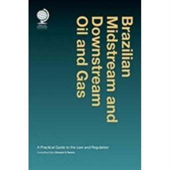 Brazilian Midstream And Downstream Oil And Gas - [Version Originale] - 1