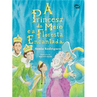 A Princesa Do Meio E A Floresta Encantada - 1